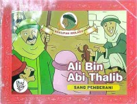 Image of Ali Bin Abi Thalib Sang Pemberani : Khalifah Idolaku