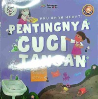 Image of PENTINGNYA CUCI TANGAN : AKU ANAK HEBAT